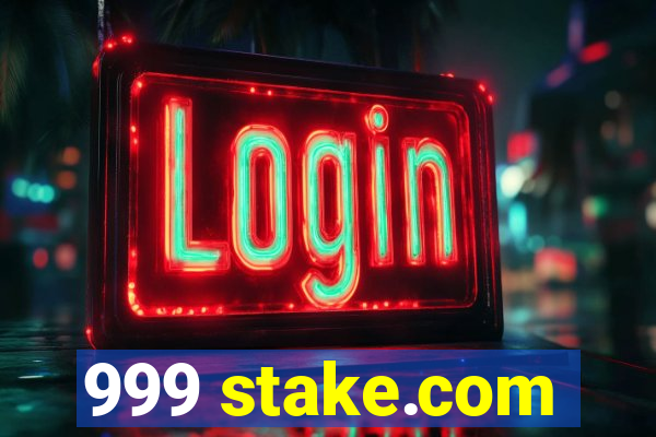 999 stake.com